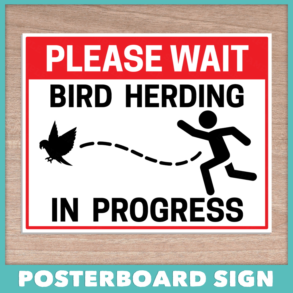 Bird Herding Posterboard Sign